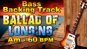 Ballad of longing bass